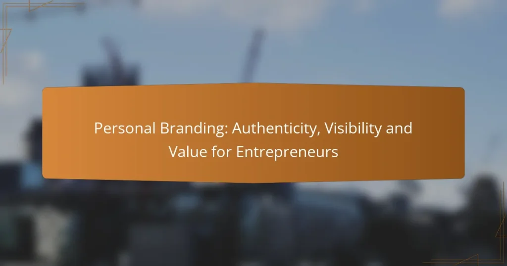 Personal Branding: Authenticity, Visibility and Value for Entrepreneurs