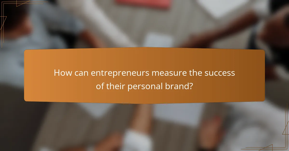 How can entrepreneurs measure the success of their personal brand?