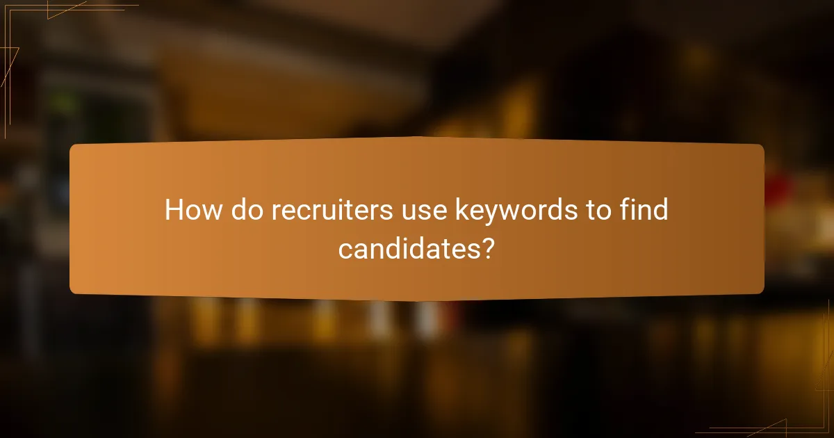 How do recruiters use keywords to find candidates?