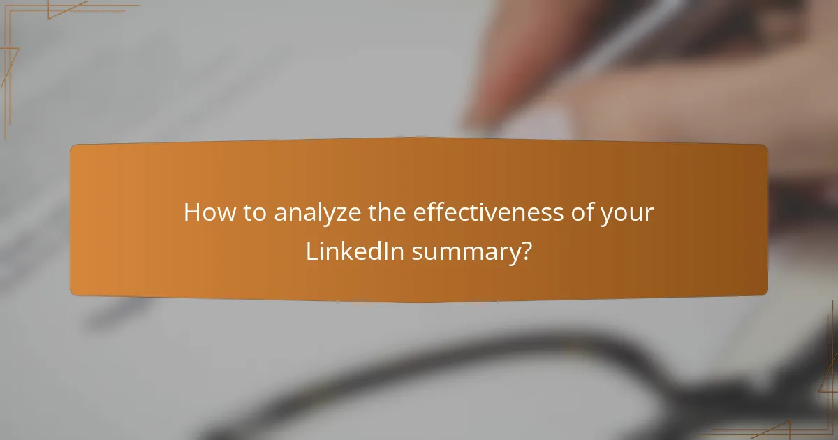 How to analyze the effectiveness of your LinkedIn summary?