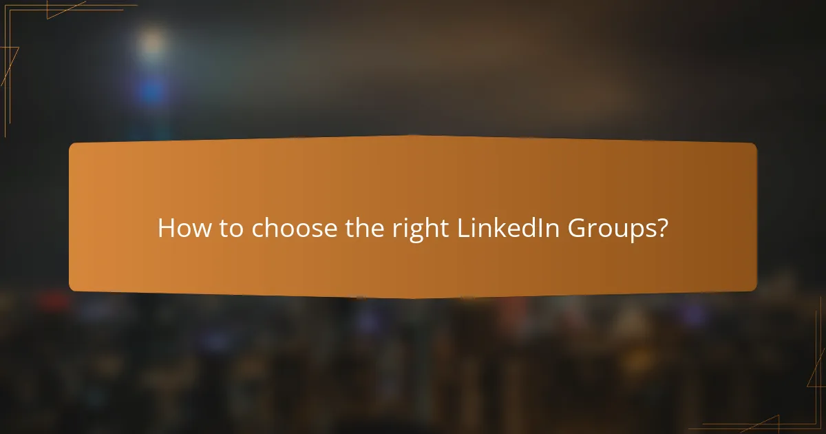 How to choose the right LinkedIn Groups?