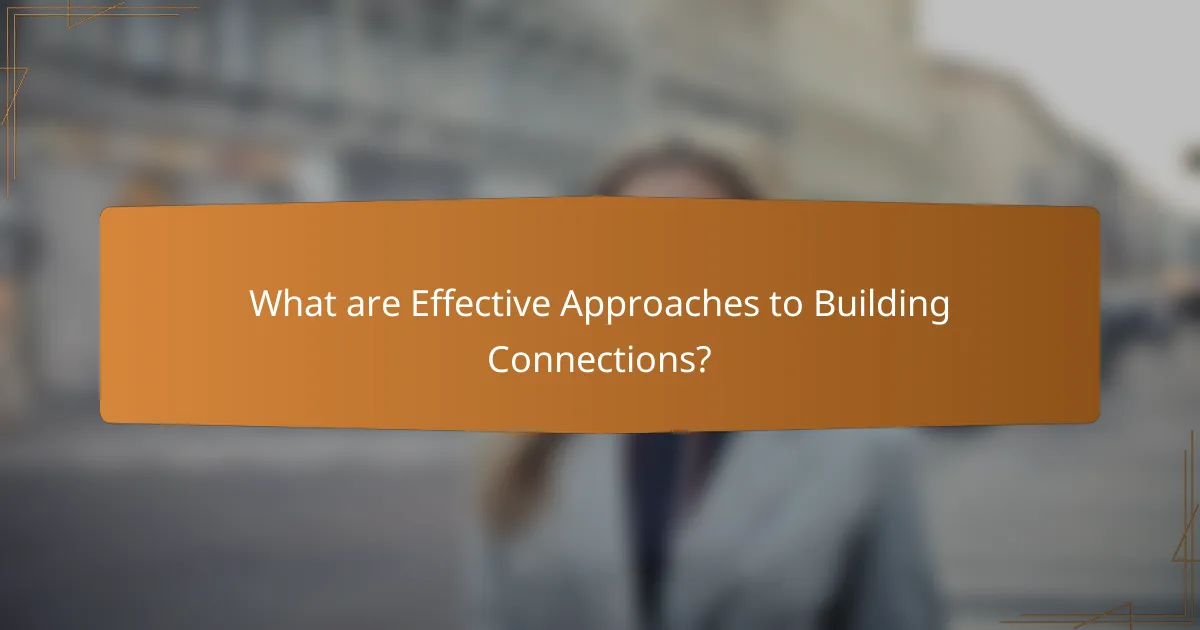 What are Effective Approaches to Building Connections?