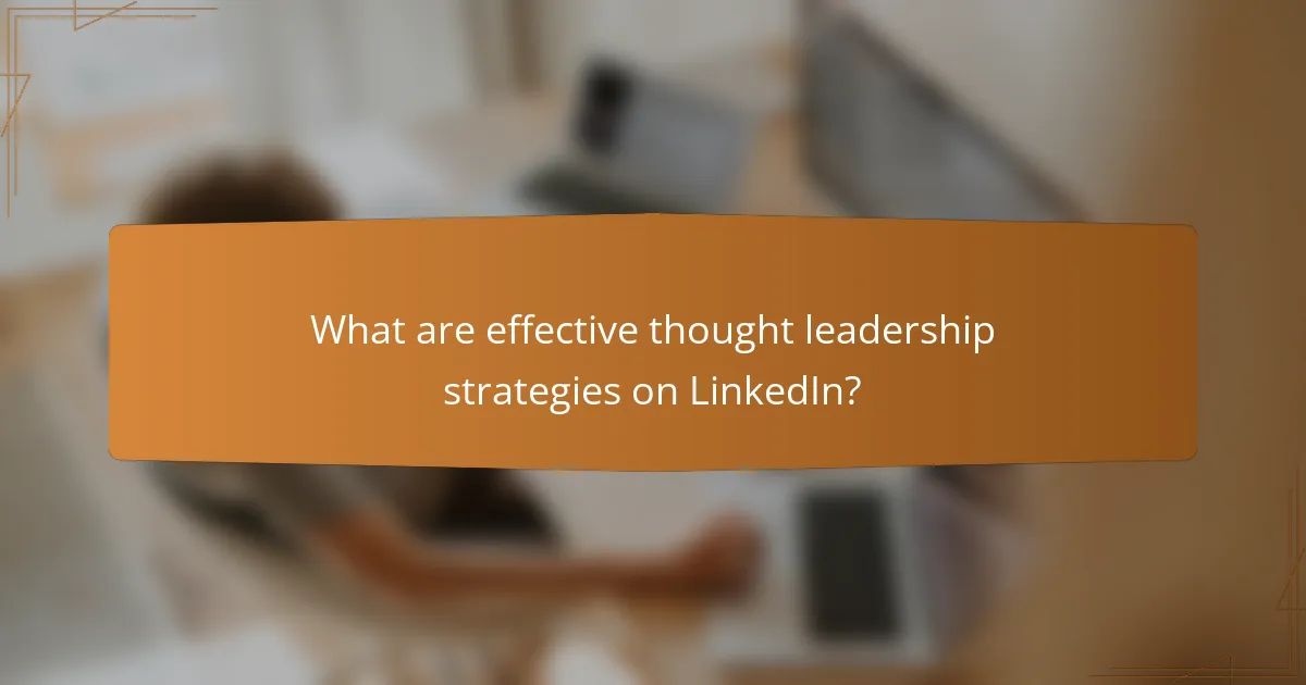 What are effective thought leadership strategies on LinkedIn?