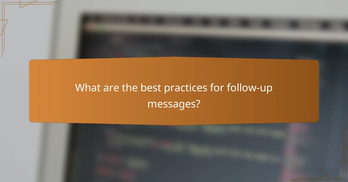 What are the best practices for follow-up messages?